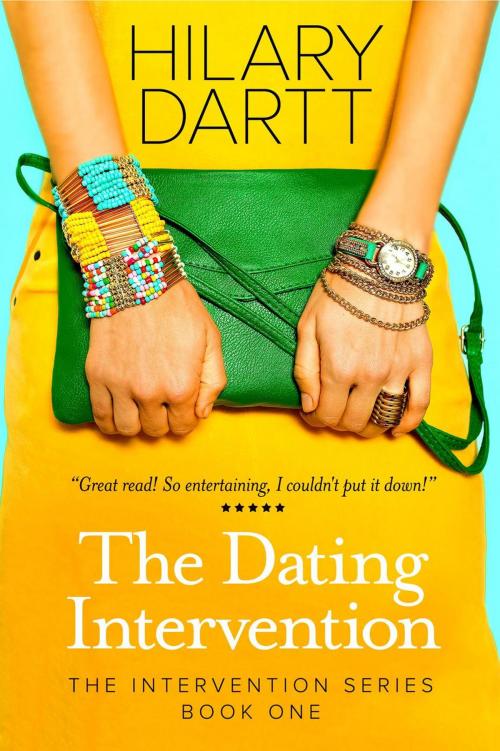 Cover of the book The Dating Intervention by Hilary Dartt, Darttboard Creative Writing LLC