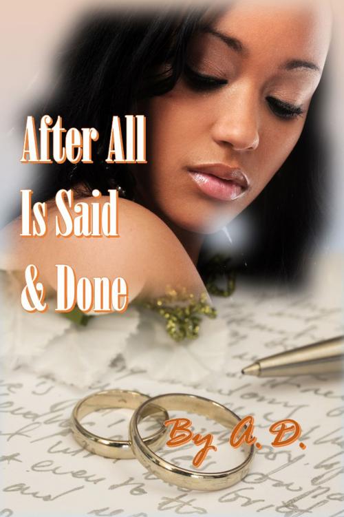 Cover of the book After All Is Said & Done by A.D., A.D.