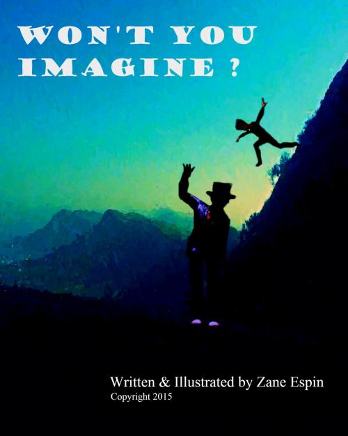 Cover of the book Won't You Imagine ? by Zane Espin, Zane Espin