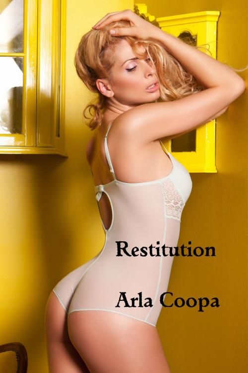 Cover of the book Restitution by Arla Coopa, Arla Coopa