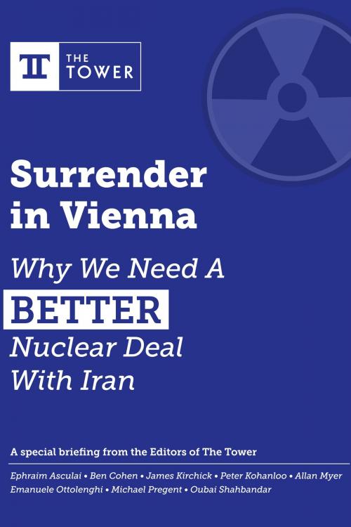 Cover of the book Surrender in Vienna: Why We Need A Better Nuclear Deal With Iran by The Tower, The Tower