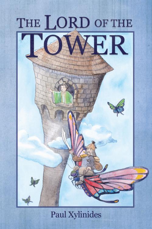 Cover of the book The Lord of the Tower by Paul Xylinides, Paul Xylinides