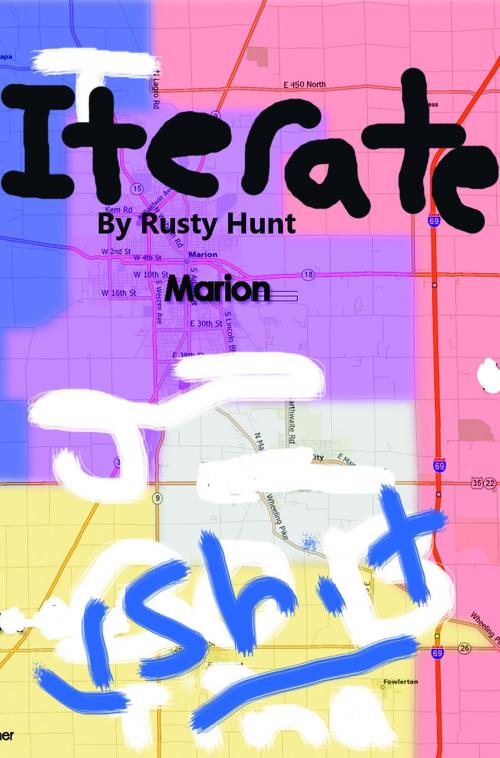 Cover of the book Iterate by Rusty Hunt, Rusty Hunt