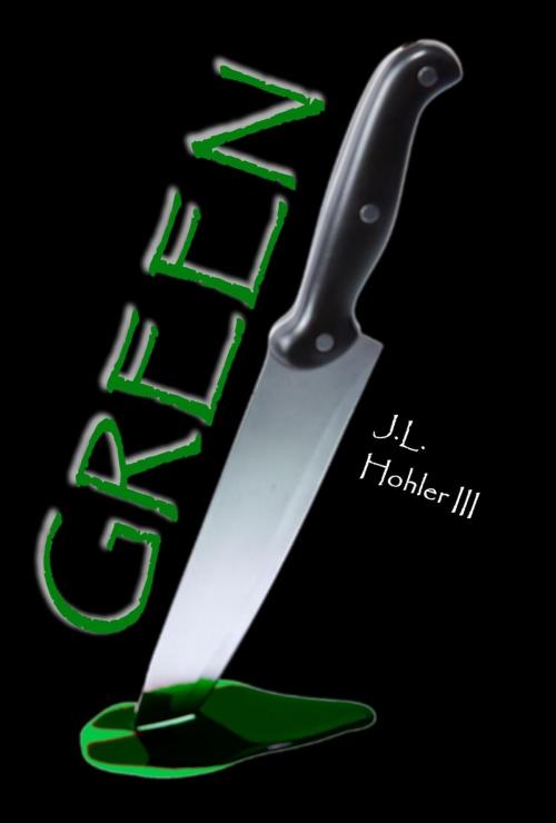 Cover of the book Green by J.L. Hohler III, J.L. Hohler III