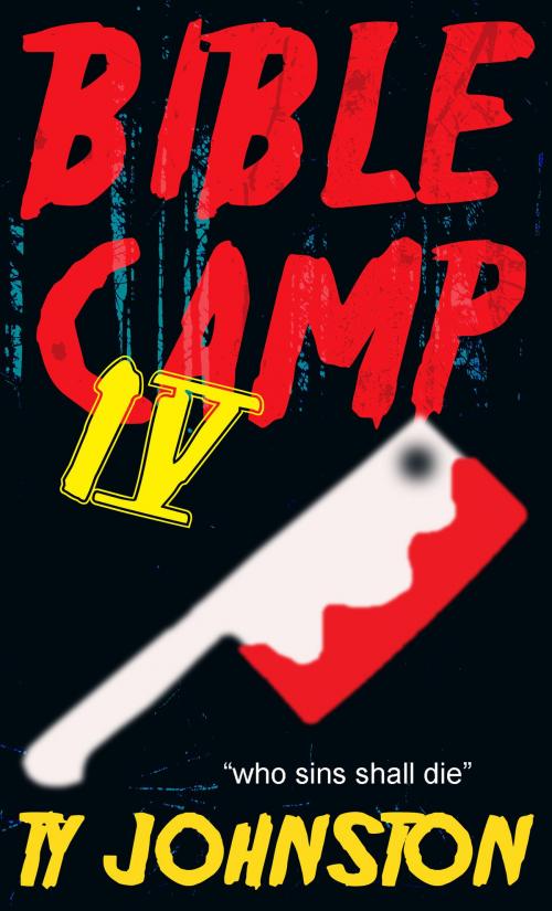 Cover of the book Bible Camp 4 by Ty Johnston, Ty Johnston
