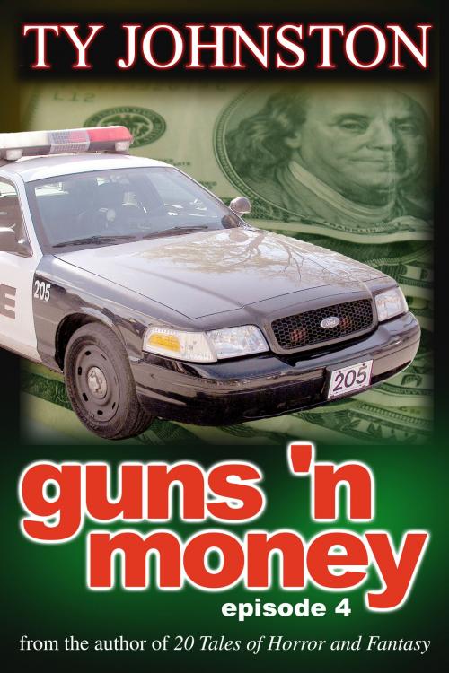 Cover of the book Guns 'n Money: Episode 4 by Ty Johnston, Ty Johnston