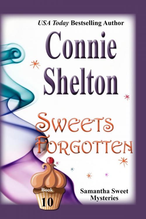 Cover of the book Sweets Forgotten by Connie Shelton, Secret Staircase Books, an imprint of Columbine Publishing Group