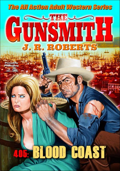 Cover of the book The Gunsmith 405: Blood Coast by JR Roberts, Piccadilly Publishing