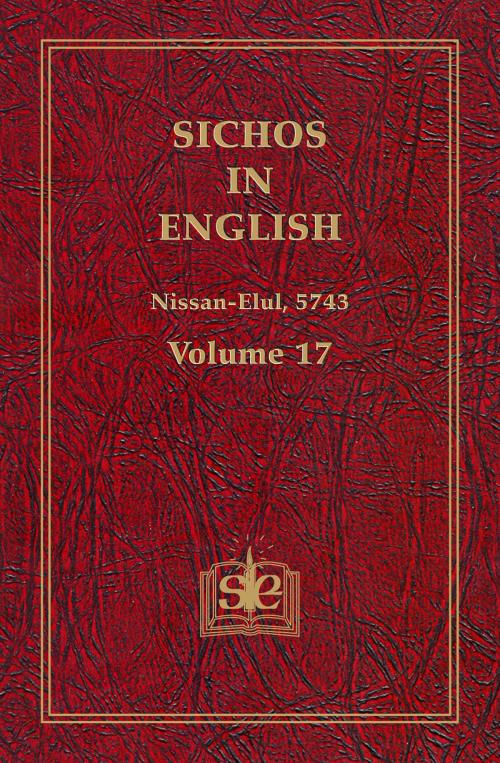 Cover of the book Sichos In English, Volume 17: Nissan-Elul, 5743 by Sichos In English, Sichos In English