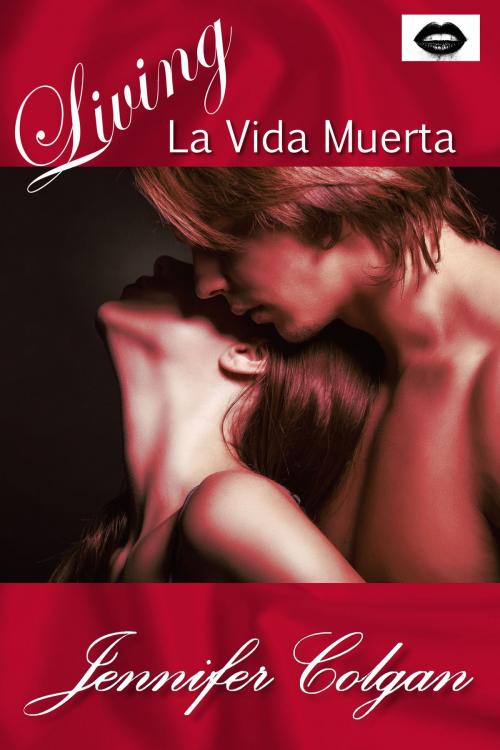 Cover of the book Living La Vida Muerta by Jennifer Colgan, Two Voices Publishing