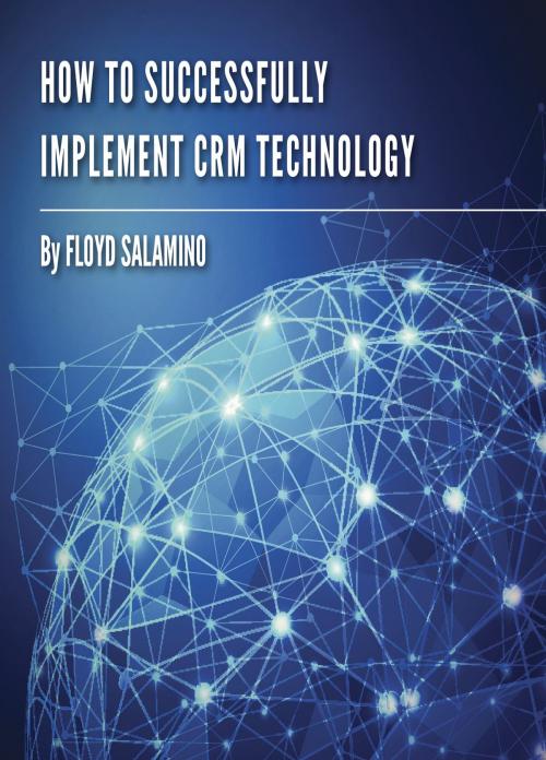 Cover of the book How To Successfully Implement CRM Technology by Floyd Salamino, GoMarquis