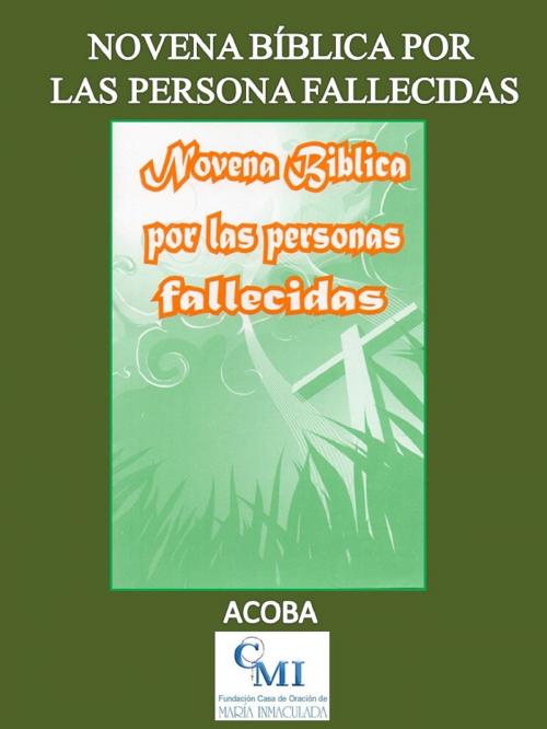 Cover of the book Novena Bíblica por las Personas Fallecidas by ACOBA, ACOBA
