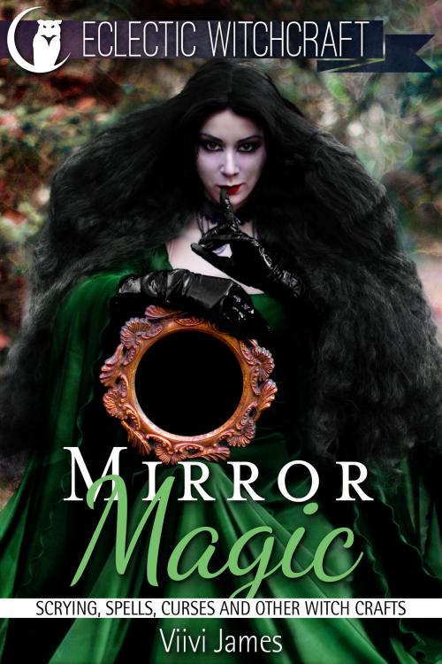 Cover of the book Mirror Magic (Scrying, Spells, Curses and Other Witch Crafts) by Viivi James, Midnight Climax Bundles