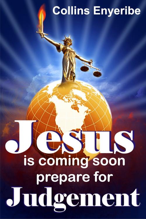 Cover of the book Jesus Is Coming Soon by Collins Enyeribe, Collins Enyeribe