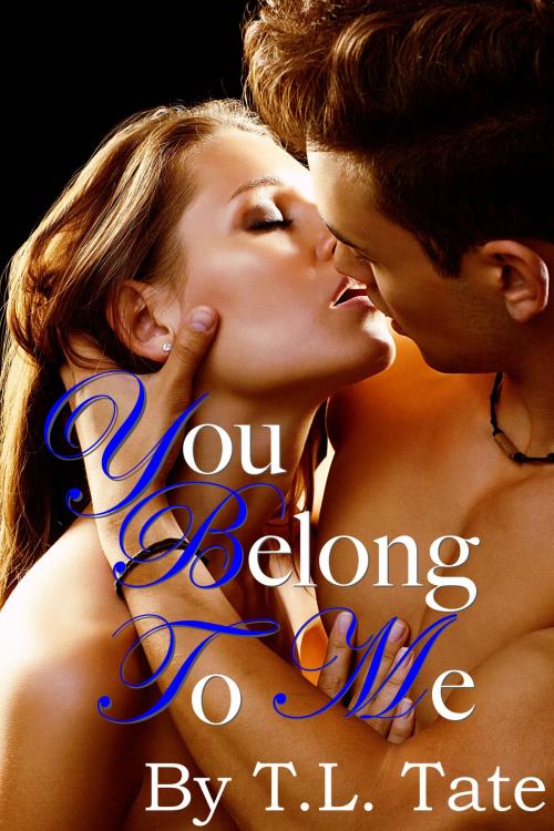 Cover of the book You Belong To Me by T.L. Tate, T.L. Tate