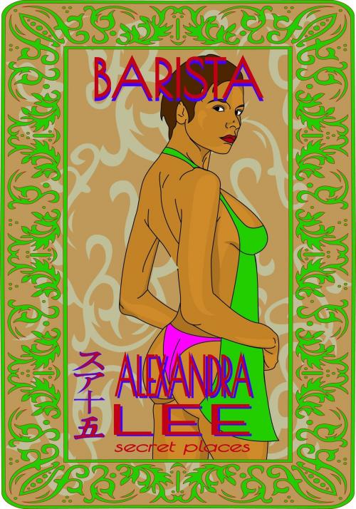 Cover of the book Barista by Alexandra Lee, Alexandra Lee