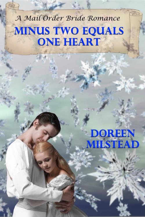 Cover of the book Minus Two Equals One Heart (A Mail Order Bride Romance) by Doreen Milstead, Susan Hart