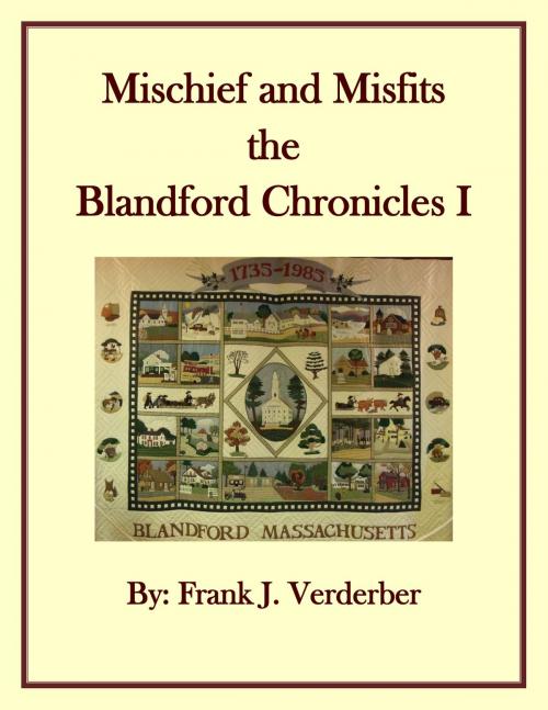 Cover of the book Mischief and Misfits, The Blandford Chronicles by Frank J. Verderber, Frank J. Verderber