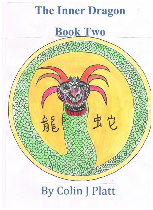 Cover of the book The Inner Dragon Book Two by Colin J Platt, Colin J Platt