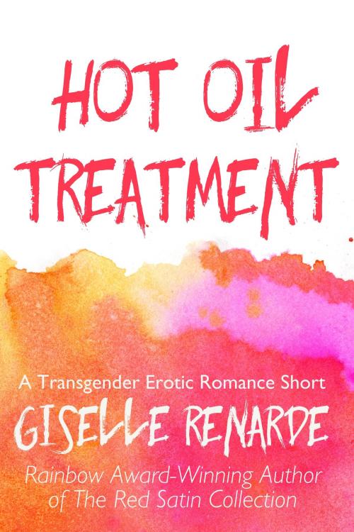 Cover of the book Hot Oil Treatment by Giselle Renarde, Giselle Renarde