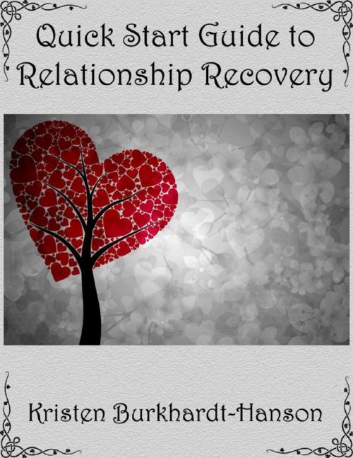 Cover of the book Quick Start Guide to Relationship Recovery by Kristen Burkhardt-Hanson, Lulu.com