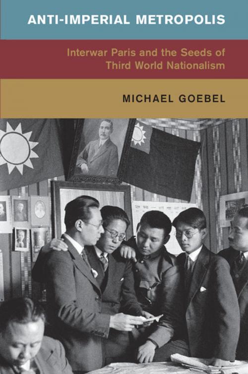 Cover of the book Anti-Imperial Metropolis by Michael Goebel, Cambridge University Press