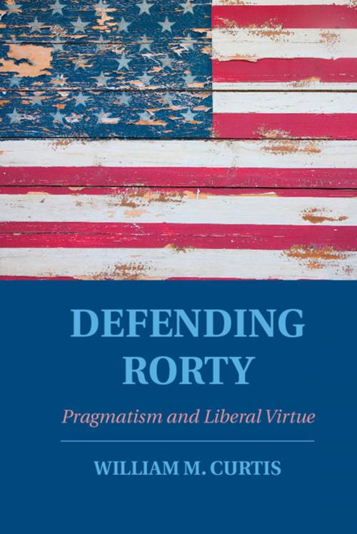 Cover of the book Defending Rorty by William M. Curtis, Cambridge University Press