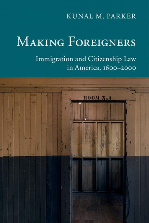 Cover of the book Making Foreigners by Kunal M. Parker, Cambridge University Press