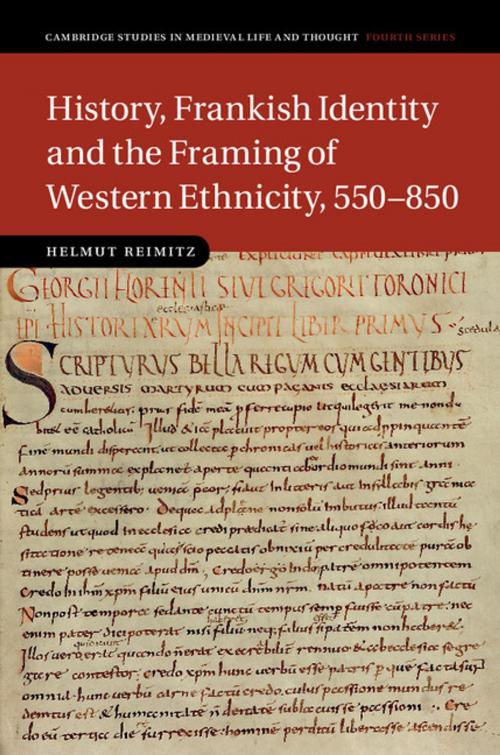Cover of the book History, Frankish Identity and the Framing of Western Ethnicity, 550–850 by Helmut Reimitz, Cambridge University Press