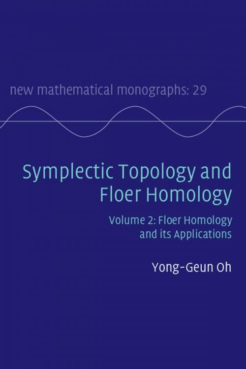 Cover of the book Symplectic Topology and Floer Homology: Volume 2, Floer Homology and its Applications by Yong-Geun Oh, Cambridge University Press