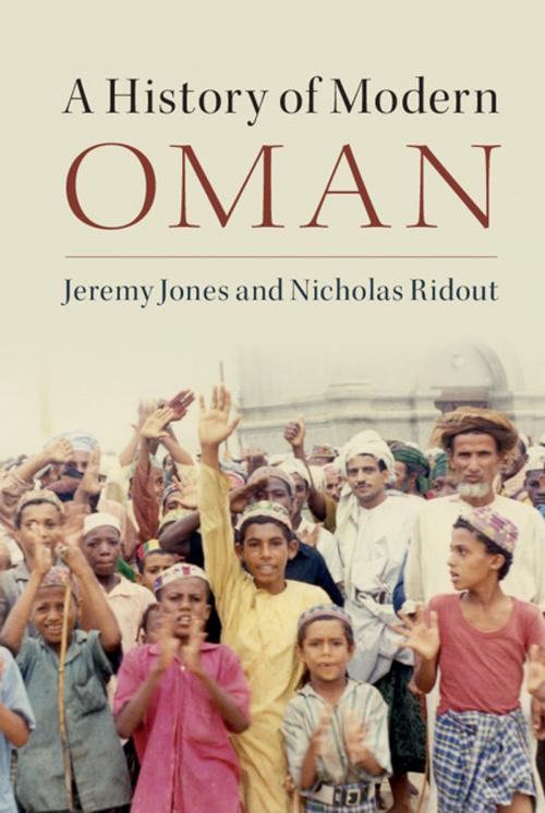 Cover of the book A History of Modern Oman by Jeremy Jones, Nicholas Ridout, Cambridge University Press