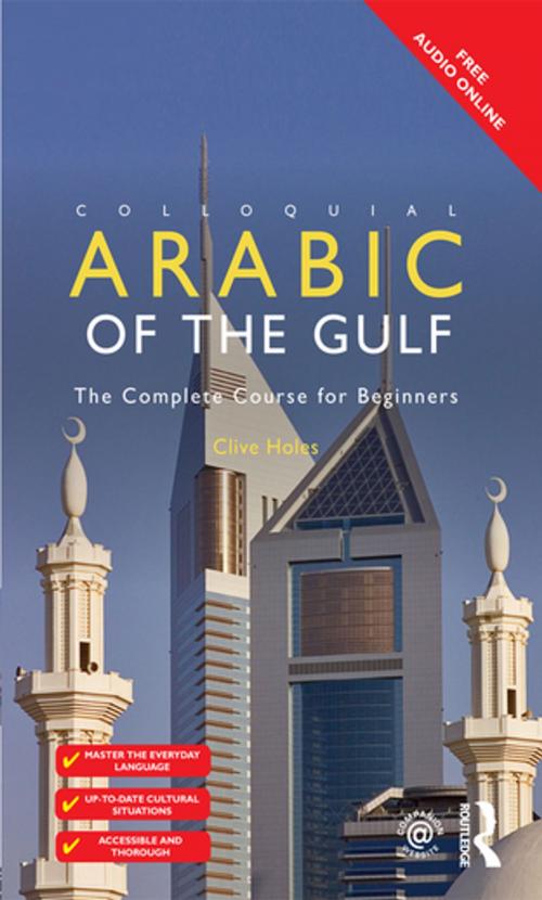 Cover of the book Colloquial Arabic of the Gulf by Clive Holes, Taylor and Francis