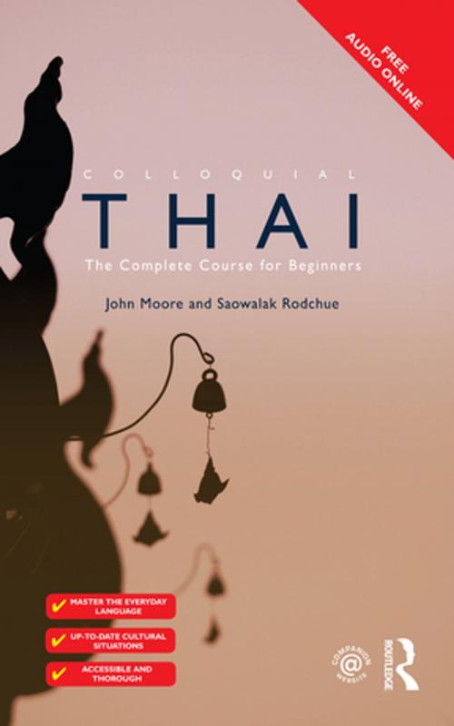 Cover of the book Colloquial Thai by John Moore, Saowalak Rodchue, Taylor and Francis