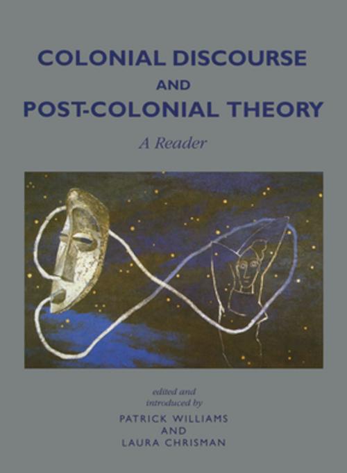 Cover of the book Colonial Discourse and Post-Colonial Theory by Patrick Williams, Laura Chrisman, Taylor and Francis