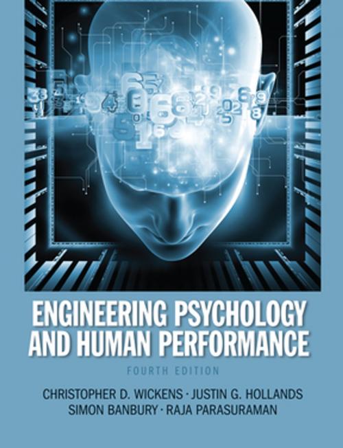 Cover of the book Engineering Psychology and Human Performance by Christopher D. Wickens, Justin G. Hollands, Simon Banbury, Raja Parasuraman, Taylor and Francis