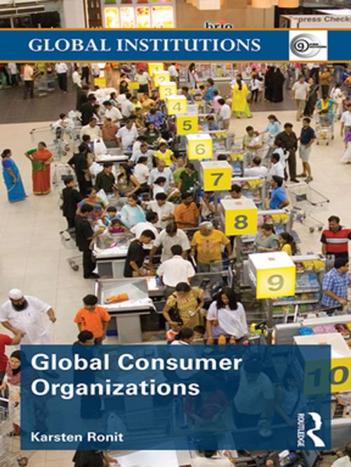 Cover of the book Global Consumer Organizations by Karsten Ronit, Taylor and Francis