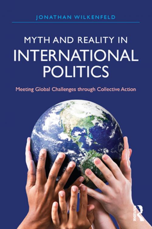 Cover of the book Myth and Reality in International Politics by Jonathan Wilkenfeld, Taylor and Francis
