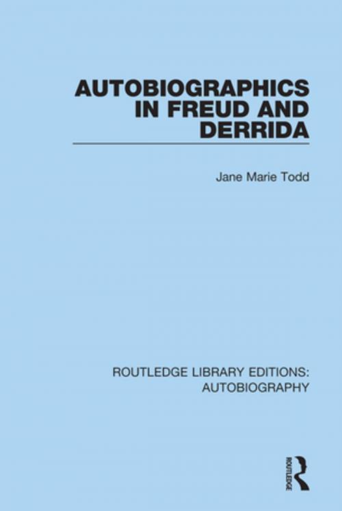 Cover of the book Autobiographics in Freud and Derrida by Jane Marie Todd, Taylor and Francis