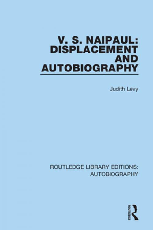 Cover of the book V. S. Naipaul: Displacement and Autobiography by Judith Levy, Taylor and Francis