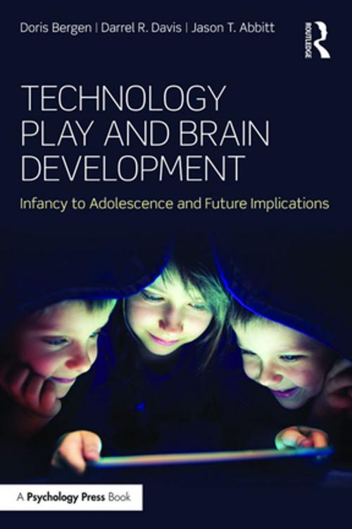 Cover of the book Technology Play and Brain Development by Doris Bergen, Darrel R. Davis, Jason T. Abbitt, Taylor and Francis