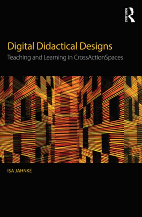 Cover of the book Digital Didactical Designs by Isa Jahnke, Taylor and Francis