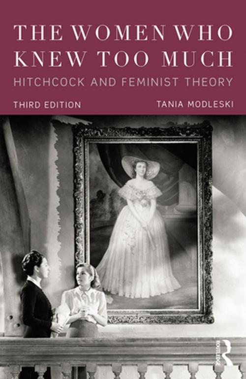 Cover of the book The Women Who Knew Too Much by Tania Modleski, Taylor and Francis