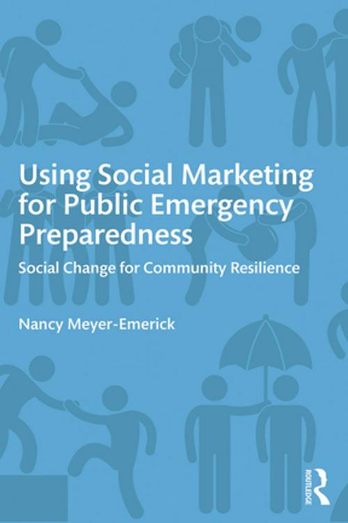 Cover of the book Using Social Marketing for Public Emergency Preparedness by Nancy Meyer-Emerick, Taylor and Francis