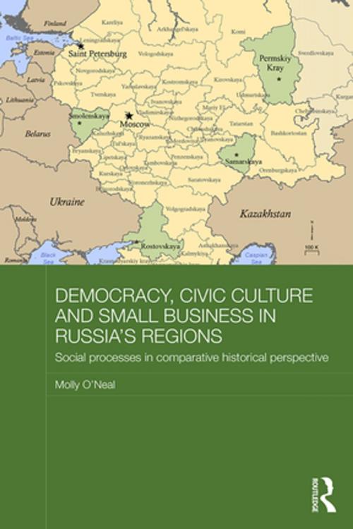 Cover of the book Democracy, Civic Culture and Small Business in Russia's Regions by Molly O'Neal, Taylor and Francis