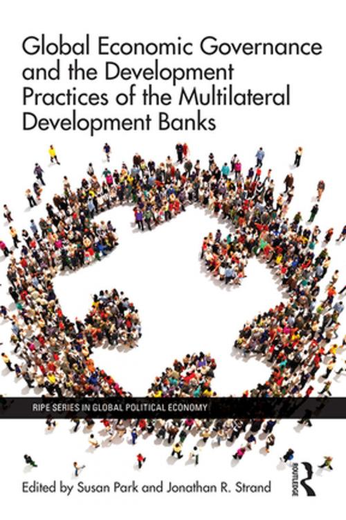 Cover of the book Global Economic Governance and the Development Practices of the Multilateral Development Banks by , Taylor and Francis