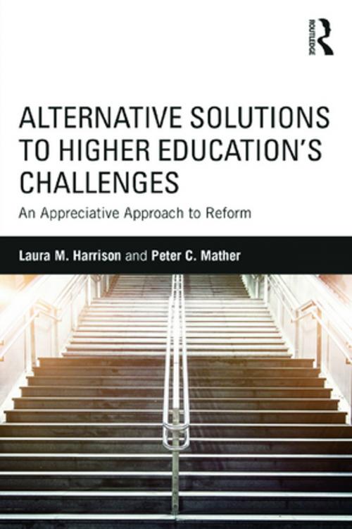 Cover of the book Alternative Solutions to Higher Education's Challenges by Laura M. Harrison, Peter C. Mather, Taylor and Francis