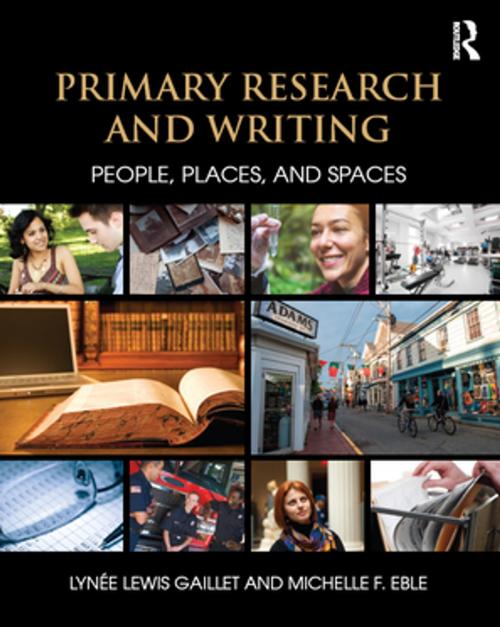 Cover of the book Primary Research and Writing by Lynee Lewis Gaillet, Michelle F. Eble, Taylor and Francis