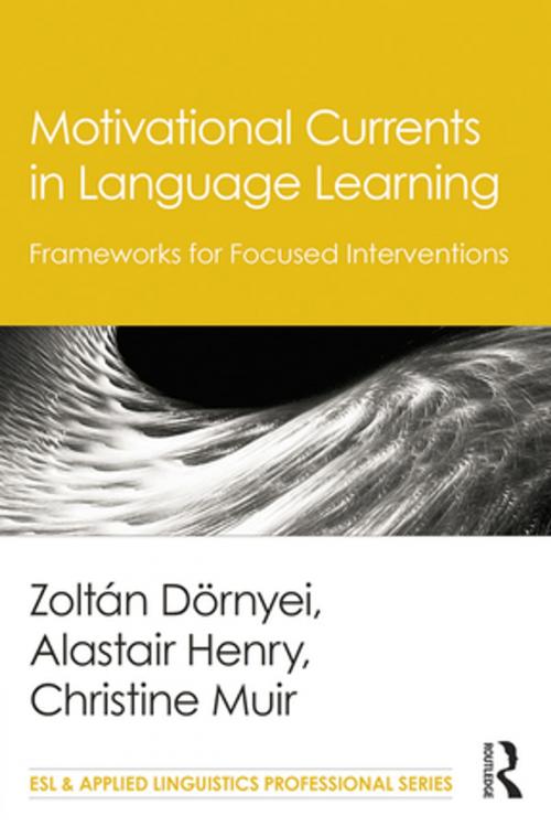Cover of the book Motivational Currents in Language Learning by Zoltán Dörnyei, Alastair Henry, Christine Muir, Taylor and Francis