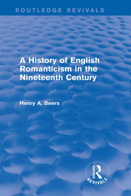 Cover of the book A History of English Romanticism in the Nineteenth Century (Routledge Revivals) by Henry A. Beers, Taylor and Francis