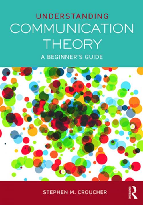 Cover of the book Understanding Communication Theory by Stephen M. Croucher, Taylor and Francis